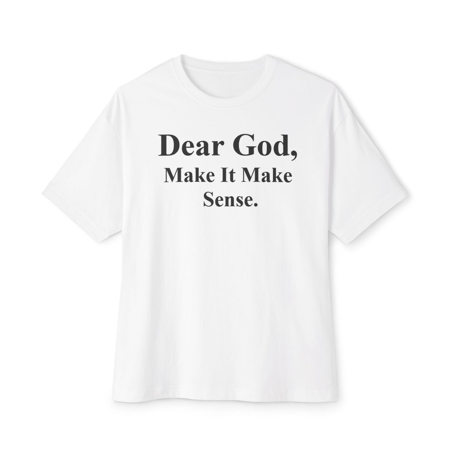 Prayers in Pieces Series - Make it Make Sense Tee